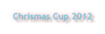 Chrismas Cup 2012